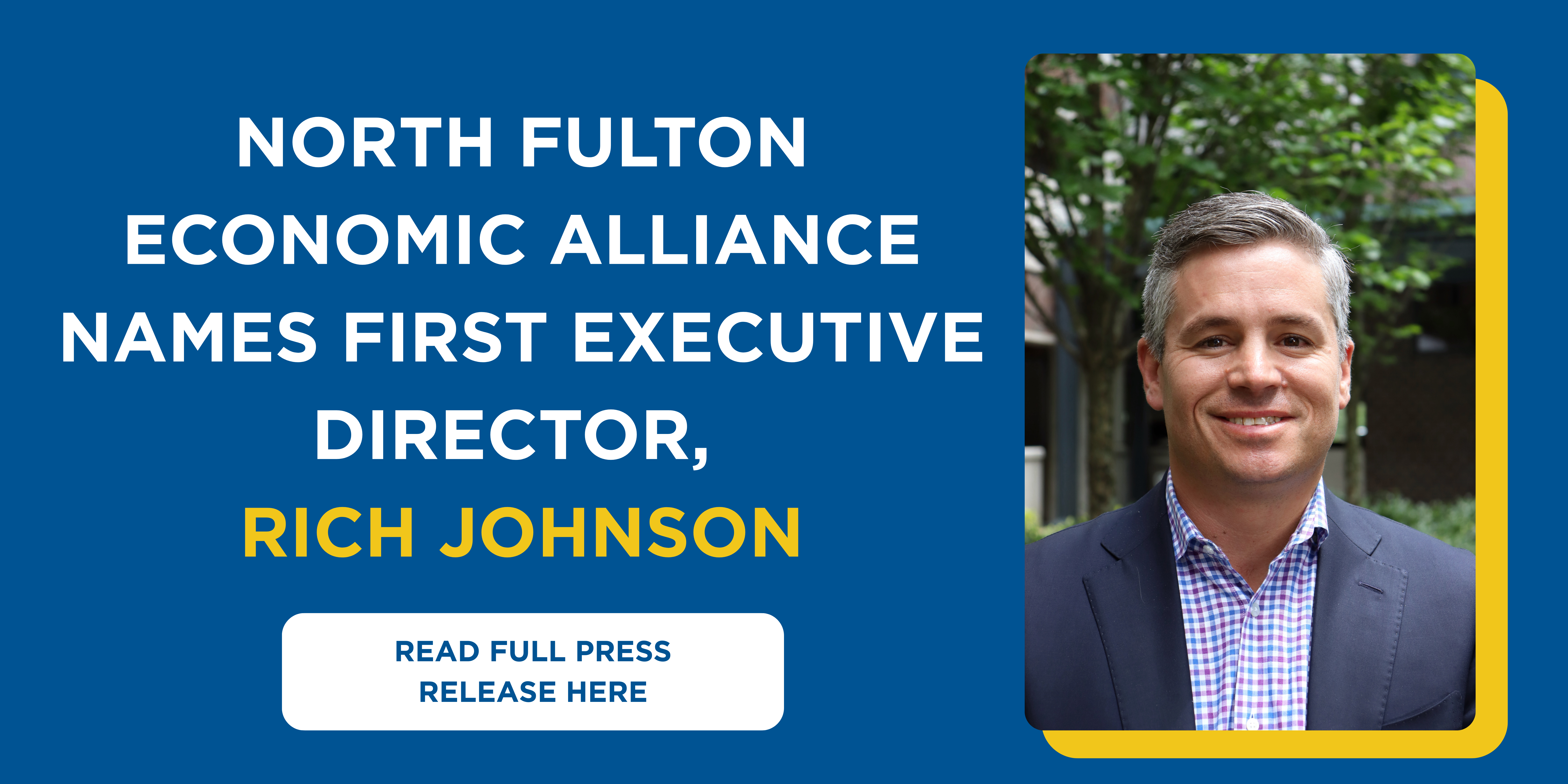 North Fulton Economic Alliance Hires ED Rich Johnson hired as Executive Director of NFEA